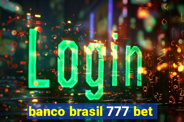 banco brasil 777 bet